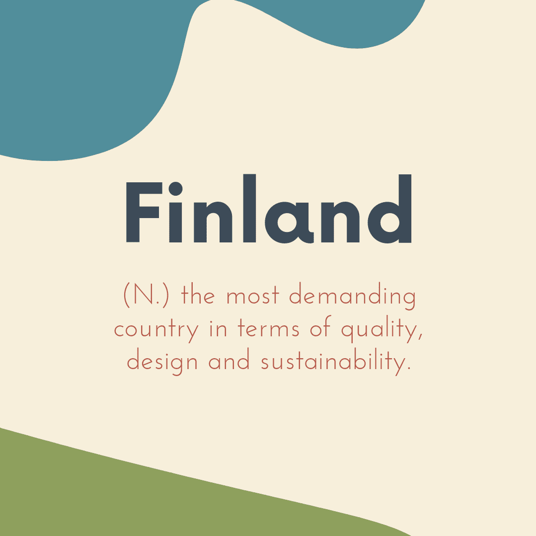 Finland: the most demanding country in terms of quality, design and sustainability